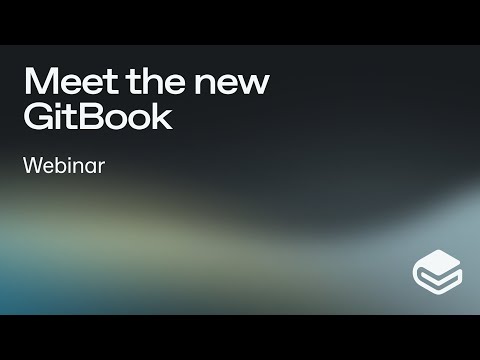 GitBook Webinar: Meet the new GitBook