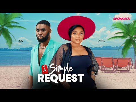 A SIMPLE REQUEST - BIMBO ADEMOYE, RAY ADEKA, MOFE DUNCAN, EFE IRELE, Latest 2025 Nigerian Movie