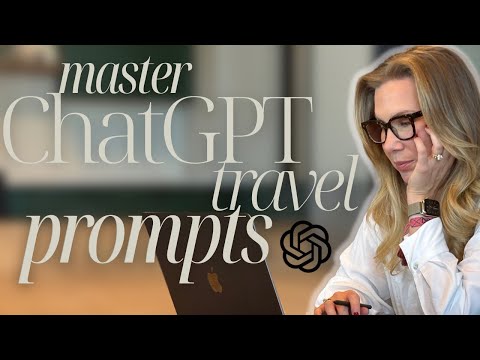 MASTER ChatGPT for Travel - Tips for Perfect Prompts