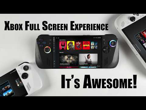 Xbox Full Screen Experience Mode for Handhelds Is Awesome!