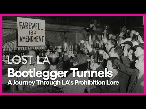 Bootlegger Tunnels: A Journey Through LA's Prohibition Lore | Lost LA | Season 4, Episode 3 | KCET