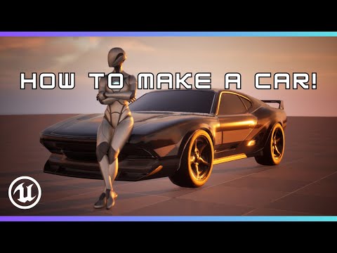 How to make a car! | UE5 Tutorial