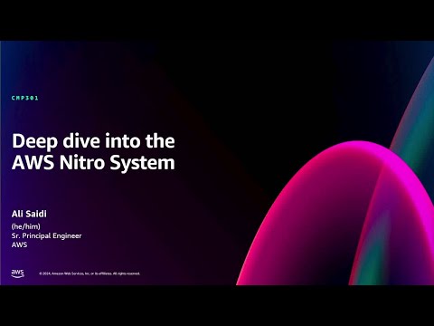 AWS re:Invent 2024 - Dive deep into the AWS Nitro System (CMP301)