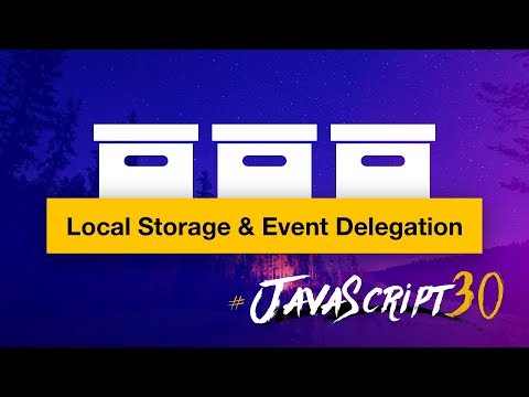 How LocalStorage and Event Delegation work. #JavaScript30 15/30