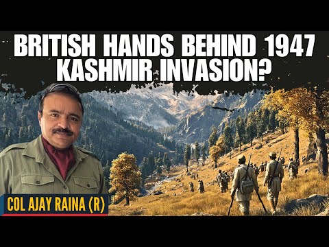 Was 1947 Kashmir invasion of PAKISTAN a BRITISH PLOT? Indian Intel failure or ? • Col Ajay Raina (R)