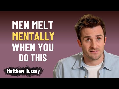 9 Psychological Turn-Ons That Melt A Man’s Mind | Matthew Hussey