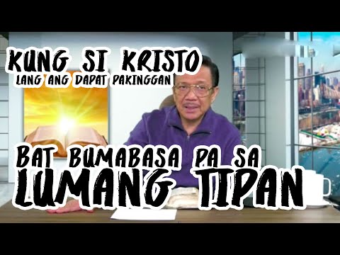 Kung si Kristo lang ang dapat Pakinggan Bakit Binabasa pa ang Lumang Tipan