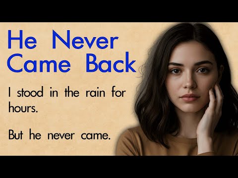 I Waited for Him, But He Never Came ✅ Emotional English Story for Listening Practice ✅