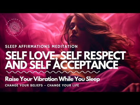 Sleep & Magnify Self Love, Self Respect and Self Acceptance, Guided Meditation 😴 🙌