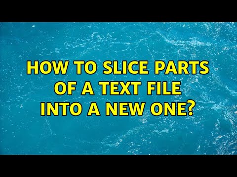 How to slice parts of a text file into a new one?
