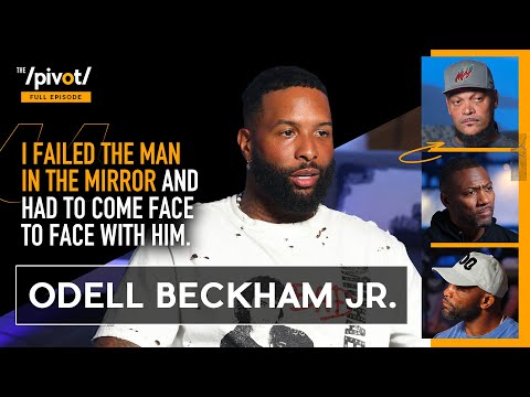 Odell Beckham Jr opens up in deeply personal conversation on life, ball and accountability|The Pivot