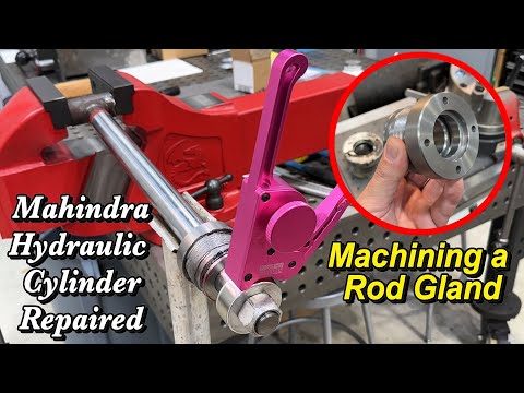 Machining New Hydraulic Rod Gland: Mahindra Hydraulic Cylinder Repair Part 3