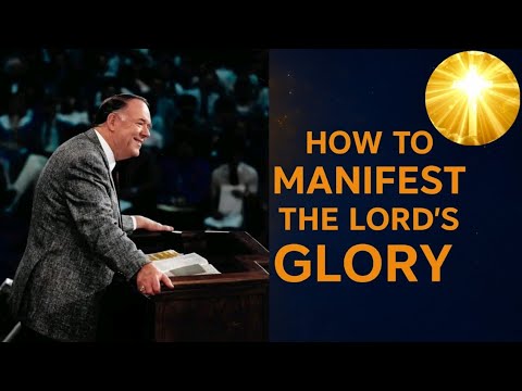 How to Manifest the LORD'S Glory in your Life || Rev. Kenneth Hagin 