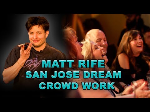 SAN JOSE DREAMS | Matt Rife Crowd Work