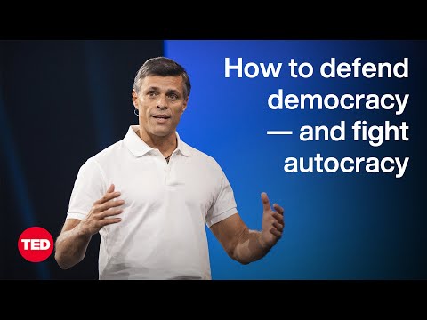 How to Defend Democracy — and Fight Autocracy | Leopoldo Lopez | TED