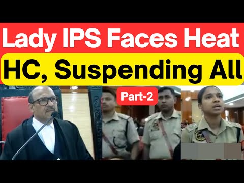Part-2 Lady IPS Snubbed in HC, Don't Force Us #SupremeCourt #LawChakra