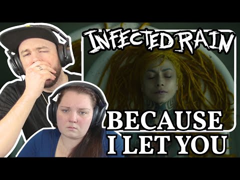 WE'RE SPEECHLESS... |  INFECTED RAIN - BECAUSE I LET YOU | Napalm Records | COUPLE REACTS