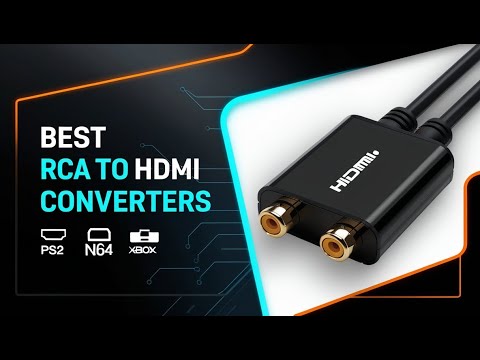 5 Best RCA to HDMI Converters – Watch Old Media on HDTV