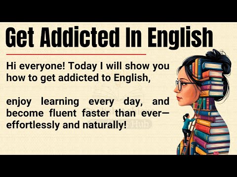 Get Addicted to English 🔥 || Speak Fluently, Think in English & Transform Your Life Fast! ✅