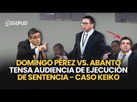 Humberto Abanto vs José Domingo Pérez Tensa audiencia de ejecución de sentencia caso Keiko Fujimori