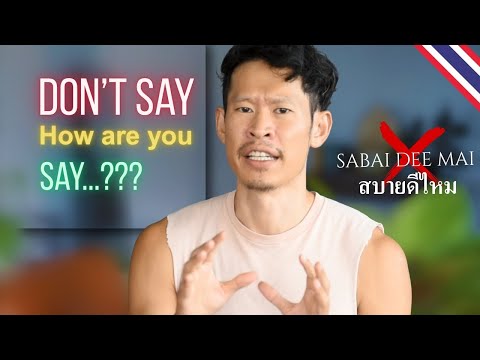 Stop Saying ‘How Are You’ in Thai! The Ultimate Guide to What to Say After ‘Sawadee Krub:Ka