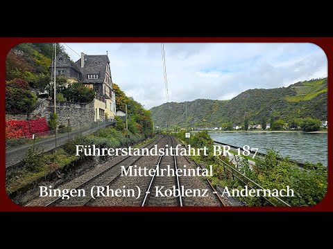 Führerstandsmitfahrt BR 187 Mittelrheintal linke Rheinstrecke Bingen (Rhein)-Koblenz Hbf-Andernach