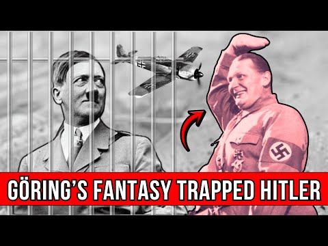 How Hitler Became a Prisoner of Göring’s Fantasy