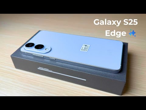 Samsung Galaxy S25 Edge Titanium Icyblue - Unboxing and Test