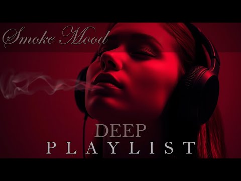 Smoke Mood — Just Relax | Deep House Mix 2026 • Chill / Night Vibes / Stress Relief  #23