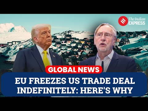 EU Freezes U.S. Trade Deal Indefinitely After Trump’s Greenland Bid And Tariff Threats
