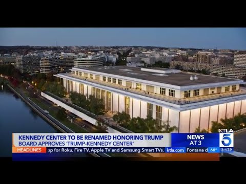 Trump Board renames Kennedy Center