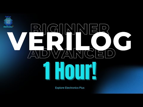 Mastering Verilog in 1 Hour 🚀: A Complete Guide to Key Concepts | Beginners to Advanced