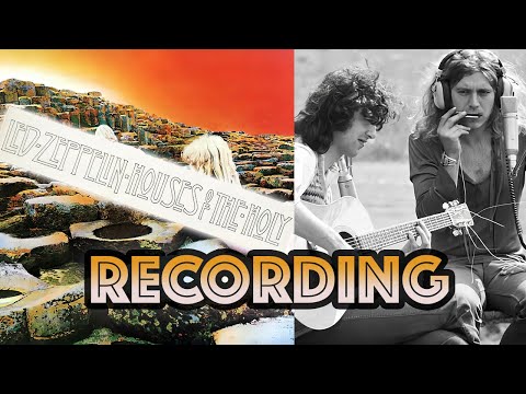 Behind the Recording of 'Houses Of The Holy' - Led Zeppelin