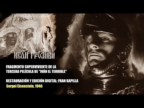 ÚNICO FRAGMENTO DE IVÁN EL TERRIBLE (Tercera película) Restauración y edición Fran Kapilla.