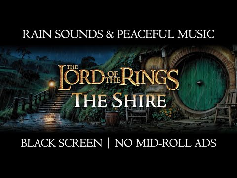 Lord of the Rings | ⛈ Rain Sounds and Peaceful Shire Music, Black Screen, No Mid-Roll Ads