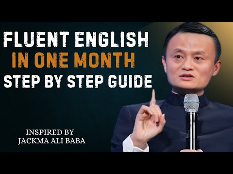 Fluent English in One Month – Step by Step Guide | Best Speech By Jack Ma