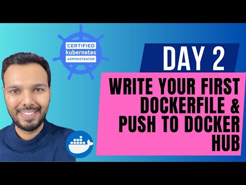 Day 2: Write Your First Dockerfile, and Push to Docker Hub | CKA Certification Course 2025