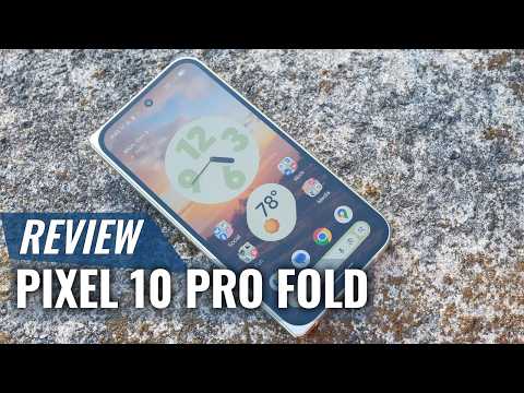 Google Pixel 10 Pro Fold Review: Foldable Without the Fuss