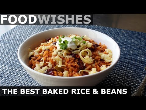The Best Baked Rice and Beans - Food Wishes