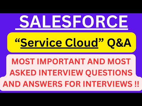 "Salesforce Service Cloud Q&A", Most Asked Interview Q&A of SALESFORCE SERVICE CLOUD for Interviews!