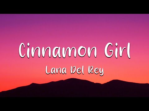 Lana Del Rey - Cinnamon Girl (Lyrics) (Loop Video)