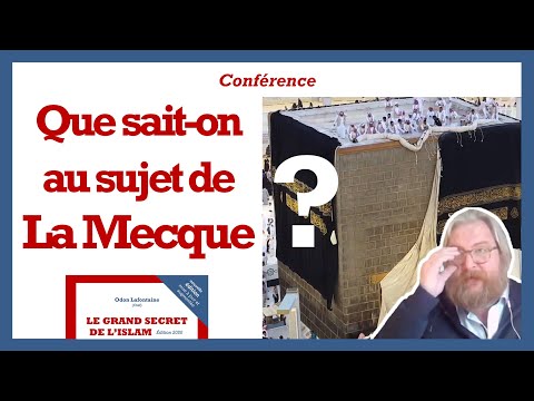 Que sait-on au sujet de La Mecque ? - Odon Lafontaine [3/6]