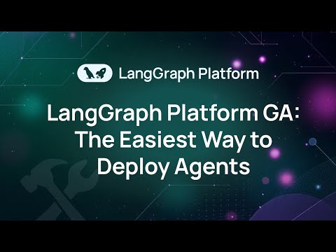 LangGraph Platform GA: The Easiest Way to Deploy Agents