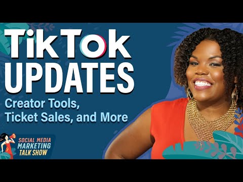 TikTok Updates: Creator Tools, Ticket Sales, and More