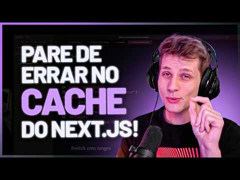 Entenda o cache do Next.js de uma vez! (cache tags e revalidation)