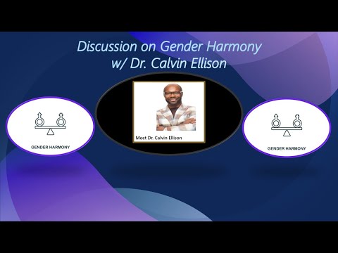 Dr. Calvin Ellison and Elder Kevin Vaughan- GENDER HARMONY- Teaching, Sharing, Understanding!!