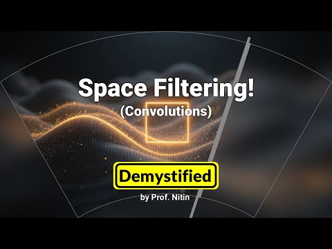 Space Filtering (Convolutions)