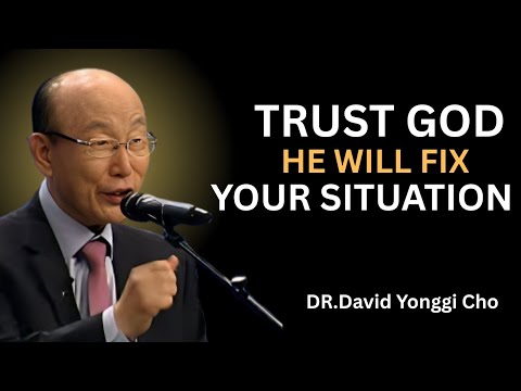 Don’t Worry — God Is About to Turn Everything Around for You | David Yonggi Cho