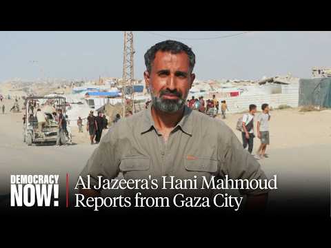 "On Our Way to Annihilation": Al Jazeera's Hani Mahmoud Reports Live from Outside Gaza City