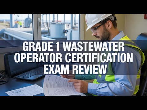 Grade 1 Wastewater Operator Certification Exam Review